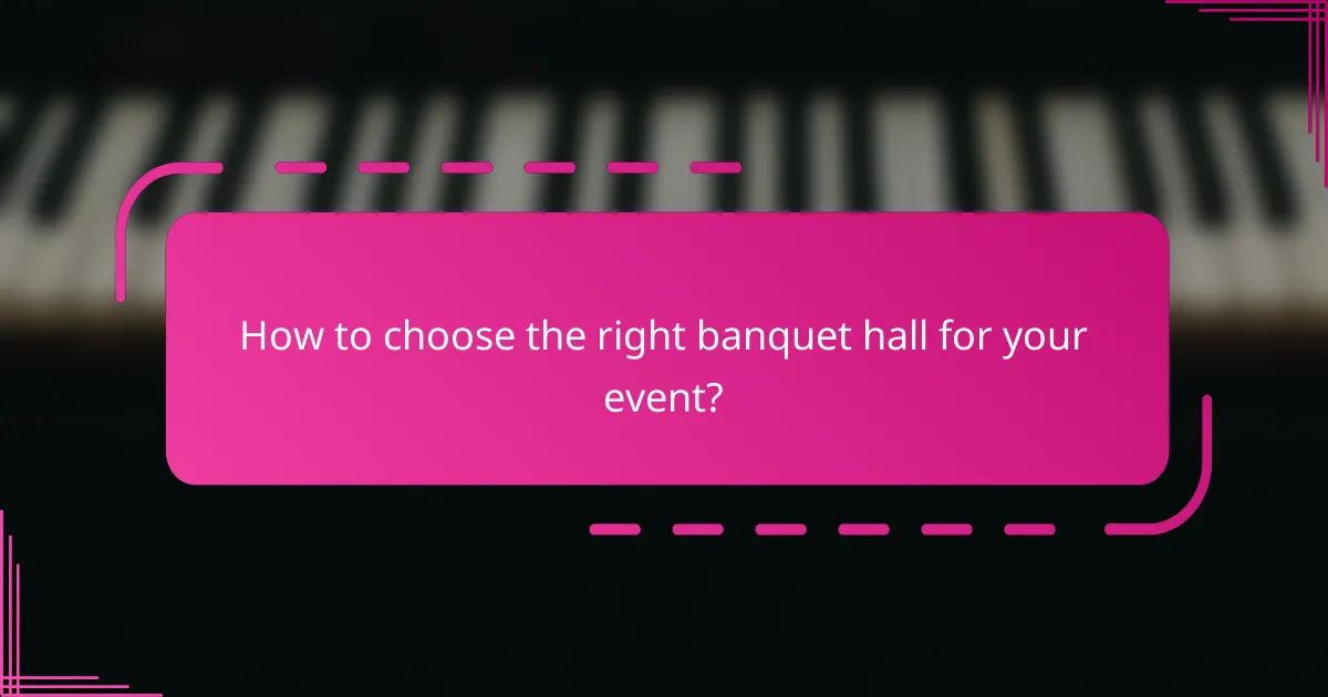 How to choose the right banquet hall for your event?