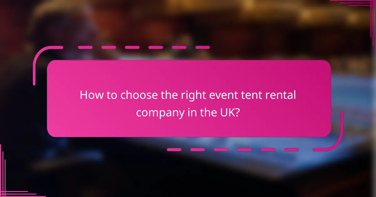 How to choose the right event tent rental company in the UK?