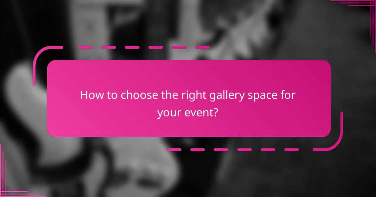 How to choose the right gallery space for your event?