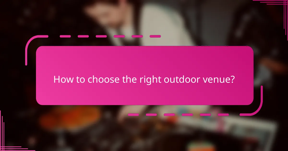 How to choose the right outdoor venue?