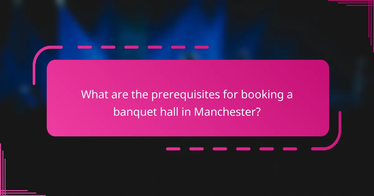 What are the prerequisites for booking a banquet hall in Manchester?