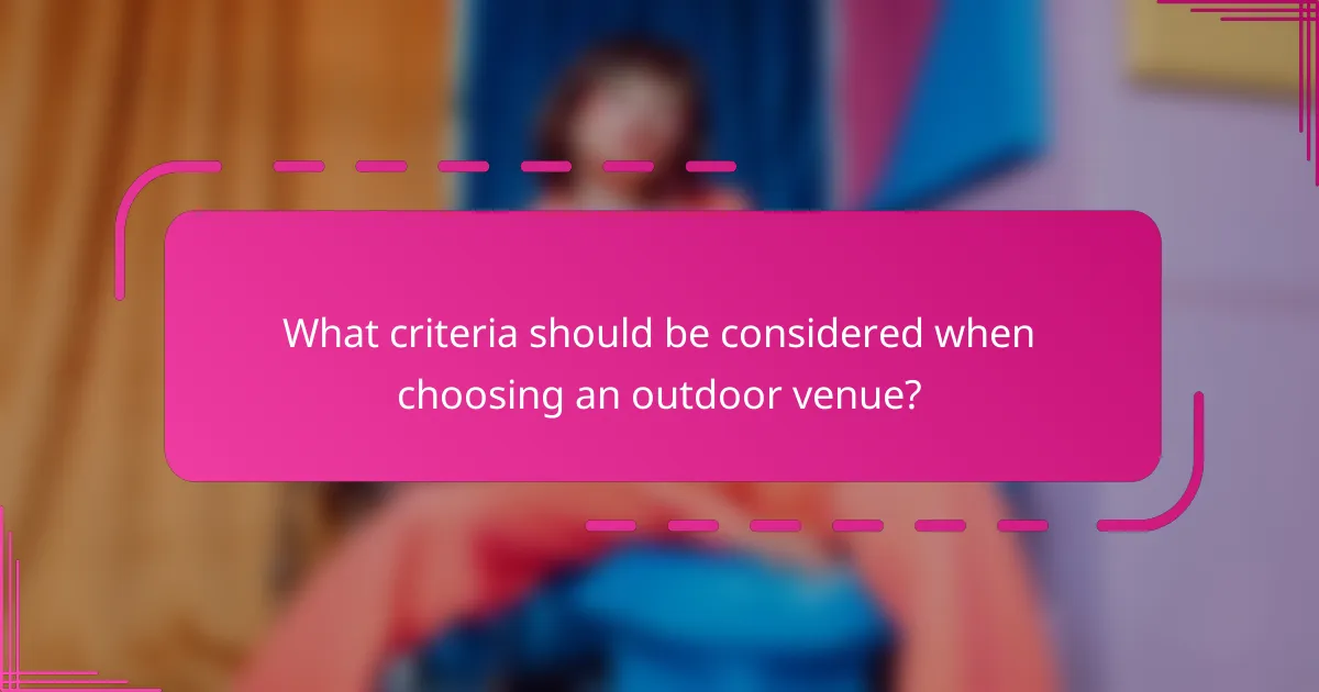 What criteria should be considered when choosing an outdoor venue?