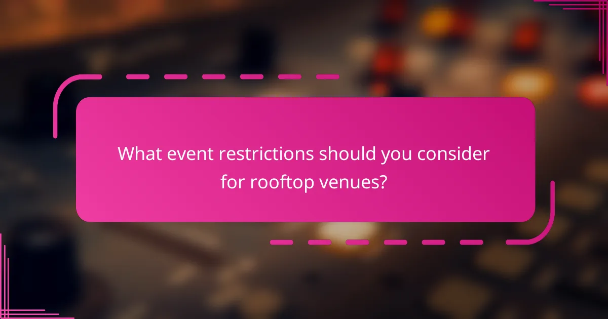 What event restrictions should you consider for rooftop venues?