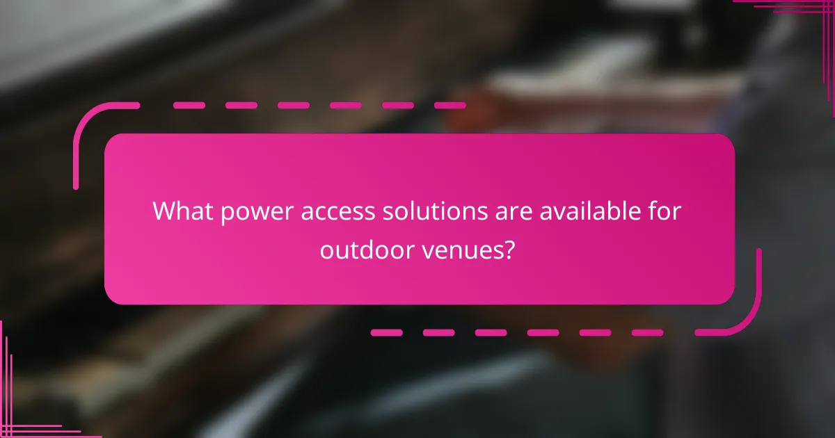 What power access solutions are available for outdoor venues?