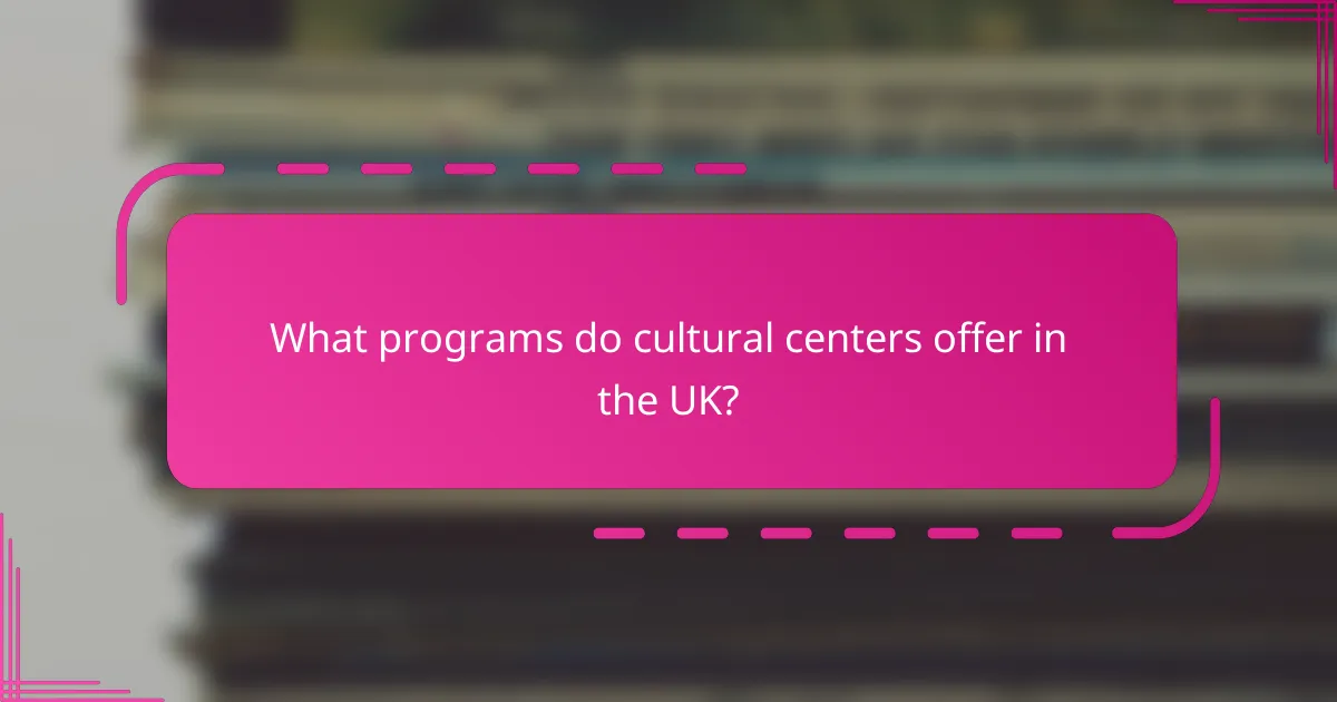 What programs do cultural centers offer in the UK?