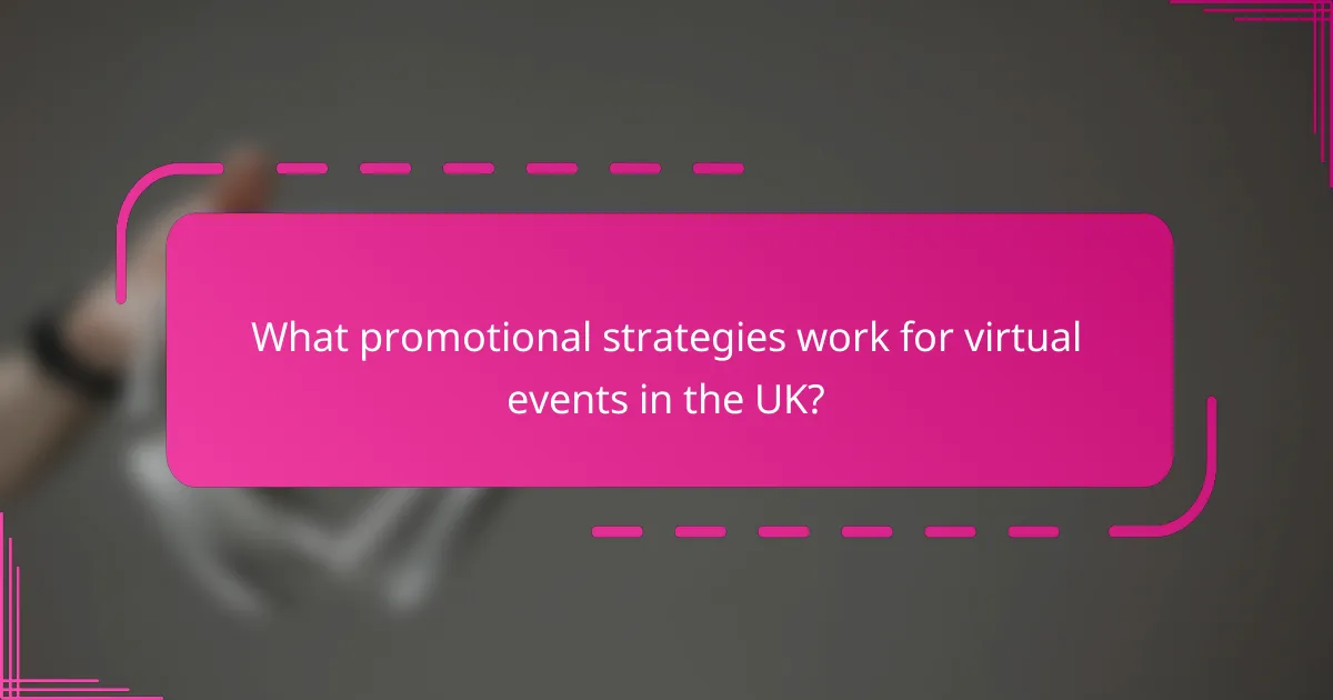 What promotional strategies work for virtual events in the UK?