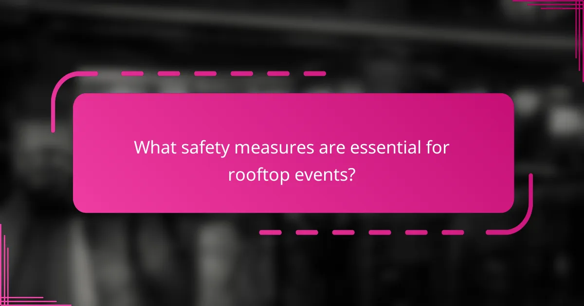 What safety measures are essential for rooftop events?