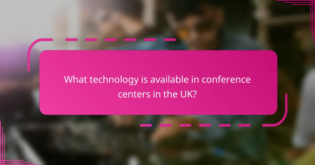What technology is available in conference centers in the UK?